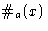 $\char93 _a(x)$