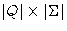 $\vert Q\vert \times \vert\Sigma\vert$