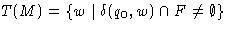 $T(M) = \{w \mid \delta(q_0,w) \cap F \neq \emptyset \}$