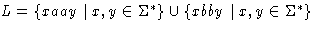 $L = \{ xaay \mid x,y \in \Sigma^* \} \cup \{ xbby \mid x,y \in \Sigma^* \}$