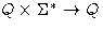 $ Q \times \Sigma^* \rightarrow Q$