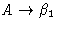$A \rightarrow\beta_1$