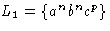 $L_1 = \{a ^n b^n c^p\}$
