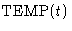 $\mbox{TEMP}(t)$