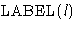 $\mbox{LABEL}(l)$