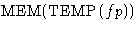 $\mbox{MEM}(\mbox{TEMP}(fp))$