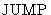 $\mbox{JUMP}$