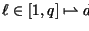 $\ell \in [1,q] \mapstochar \rightharpoonup d$