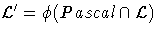 $\mathcal
L' = \phi(Pascal \cap \mathcal L)$