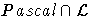 $Pascal \cap
\mathcal L$