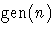 $\mathop{\mbox{gen}}(n)$